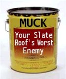 Roof Cement otherwise known as "Muck" PA